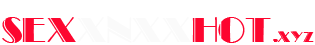 Phim Sex XNXX online top 1, Xem Sex XNXX mới nhất năm 2024